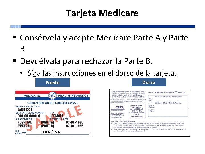 Tarjeta Medicare § Consérvela y acepte Medicare Parte A y Parte B § Devuélvala