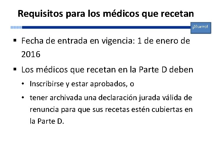 Requisitos para los médicos que recetan § Fecha de entrada en vigencia: 1 de