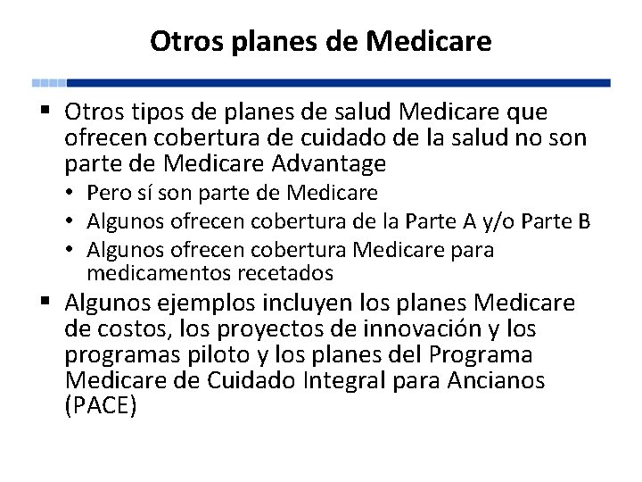 Otros planes de Medicare § Otros tipos de planes de salud Medicare que ofrecen