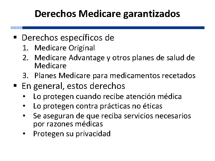 Derechos Medicare garantizados § Derechos específicos de 1. Medicare Original 2. Medicare Advantage y