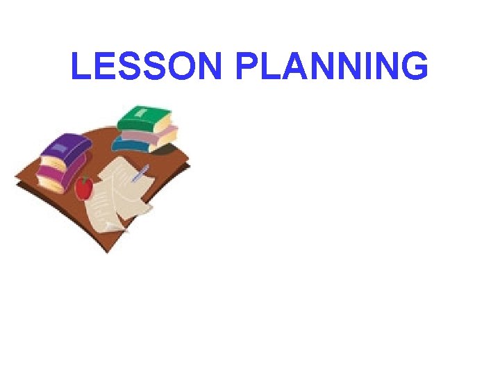 LESSON PLANNING 