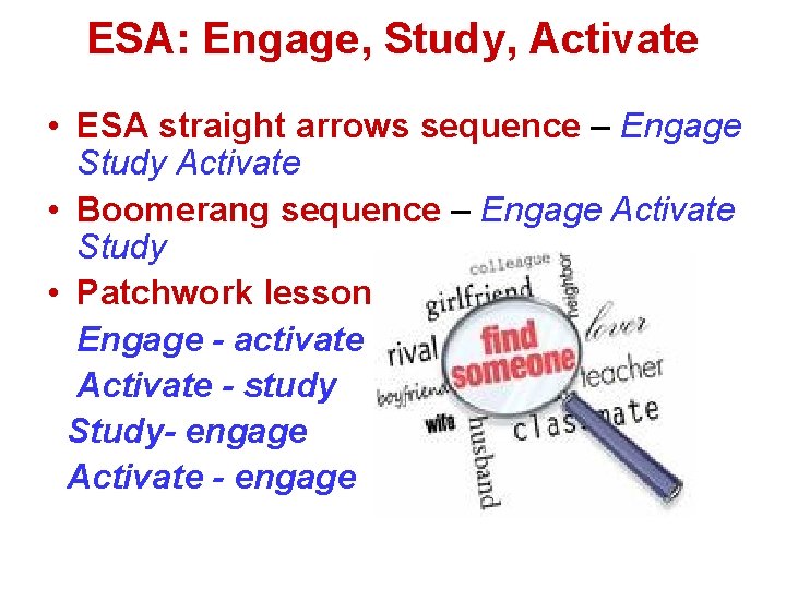 ESA: Engage, Study, Activate • ESA straight arrows sequence – Engage Study Activate •