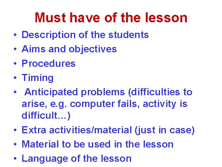 Must have of the lesson • • • Description of the students Aims and