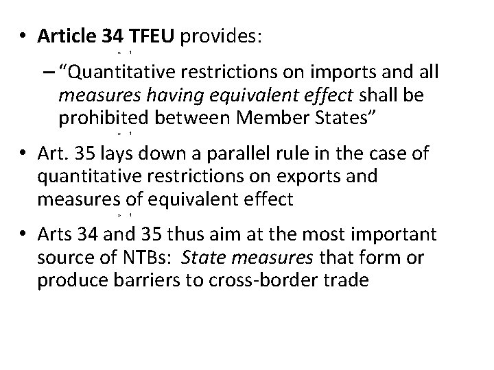  • Article 34 TFEU provides: » t – “Quantitative restrictions on imports and