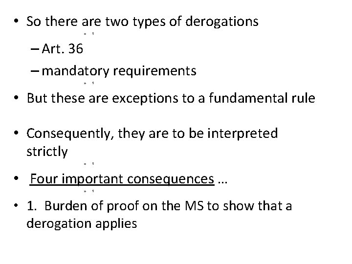  • So there are two types of derogations » t – Art. 36