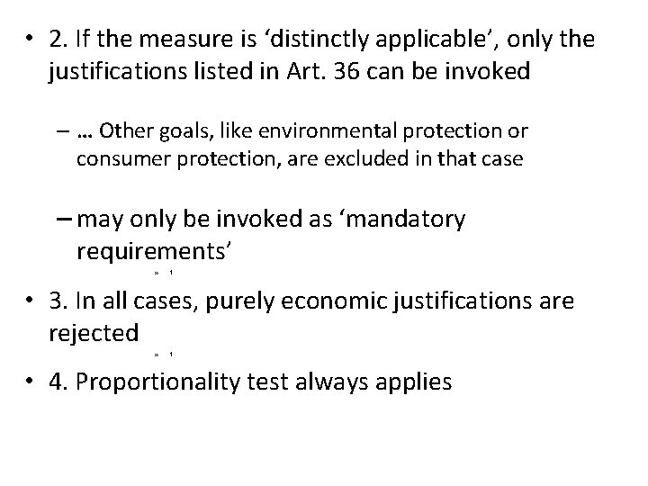  • 2. If the measure is ‘distinctly applicable’, only the justifications listed in