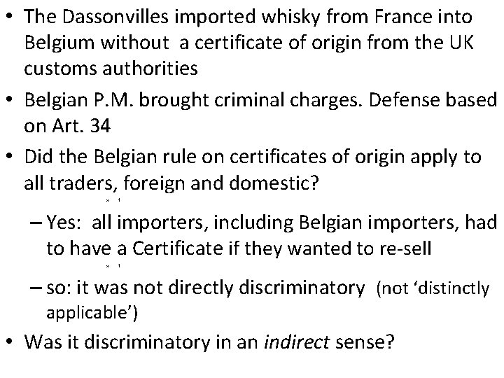  • The Dassonvilles imported whisky from France into Belgium without a certificate of