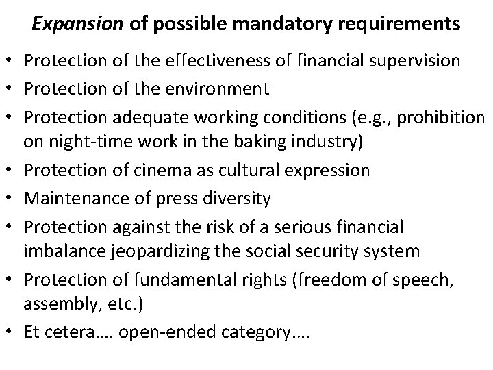 Expansion of possible mandatory requirements • Protection of the effectiveness of financial supervision •