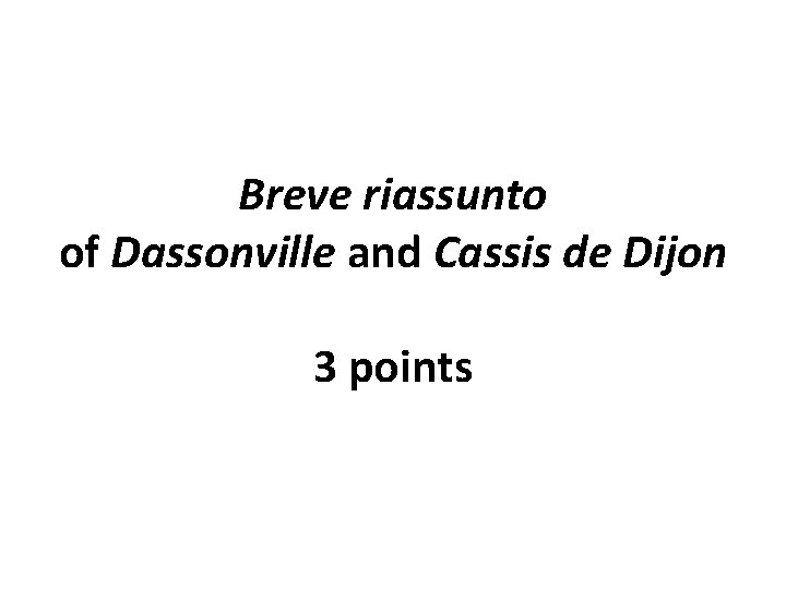 Breve riassunto of Dassonville and Cassis de Dijon 3 points 