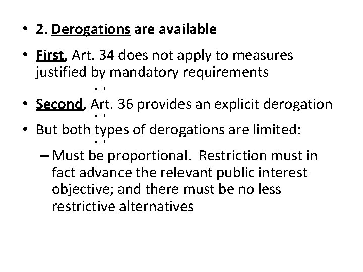  • 2. Derogations are available • First, Art. 34 does not apply to