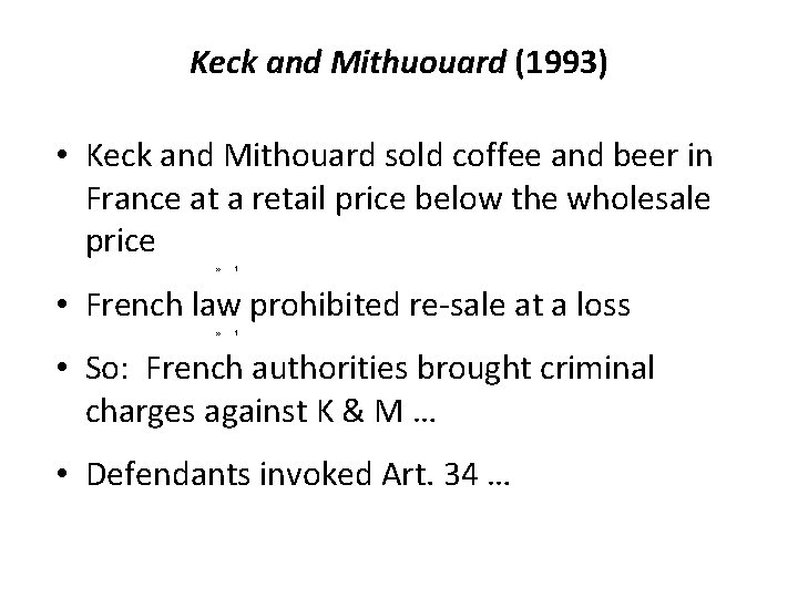 Keck and Mithuouard (1993) • Keck and Mithouard sold coffee and beer in France