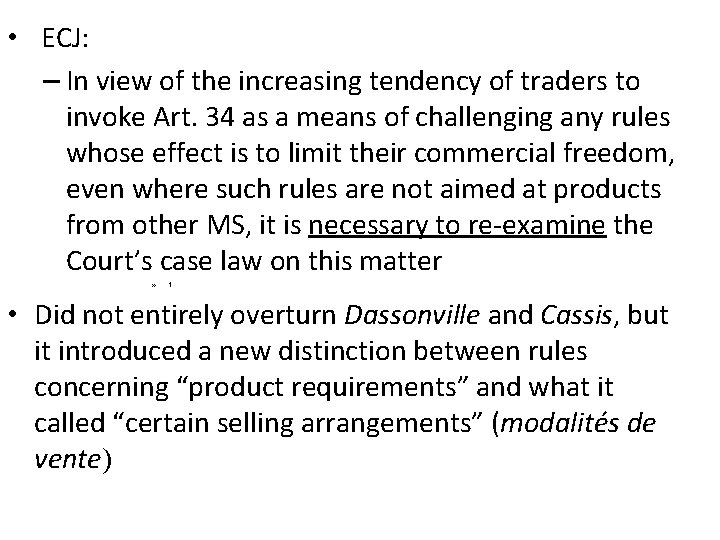  • ECJ: – In view of the increasing tendency of traders to invoke