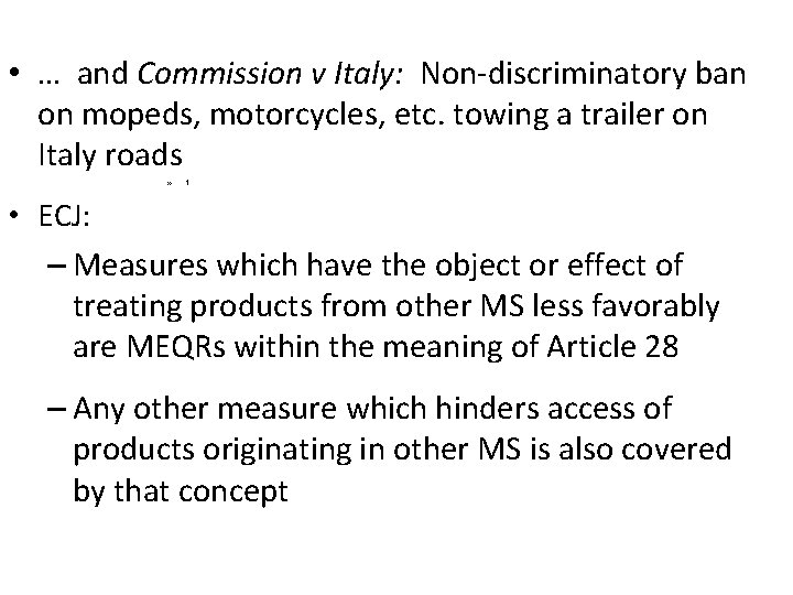  • … and Commission v Italy: Non-discriminatory ban on mopeds, motorcycles, etc. towing