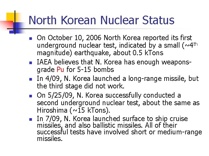 North Korean Nuclear Status n n n On October 10, 2006 North Korea reported