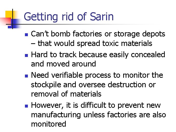 Getting rid of Sarin n n Can’t bomb factories or storage depots – that