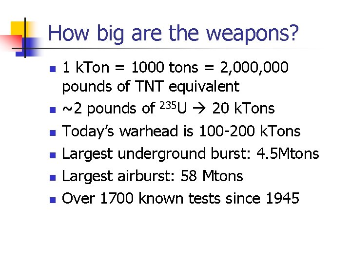 How big are the weapons? n n n 1 k. Ton = 1000 tons