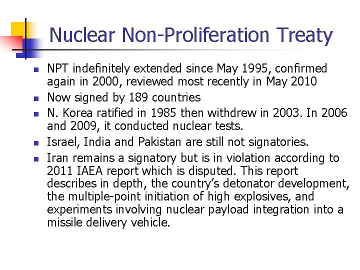 Nuclear Non-Proliferation Treaty n n n NPT indefinitely extended since May 1995, confirmed again