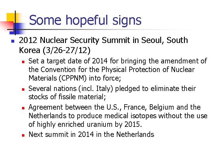 Some hopeful signs n 2012 Nuclear Security Summit in Seoul, South Korea (3/26 -27/12)