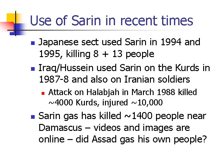 Use of Sarin in recent times n n Japanese sect used Sarin in 1994