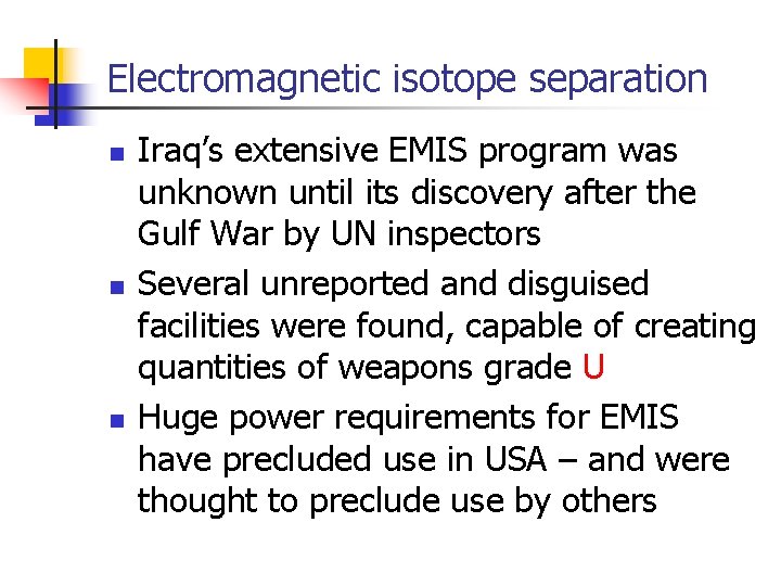 Electromagnetic isotope separation n Iraq’s extensive EMIS program was unknown until its discovery after