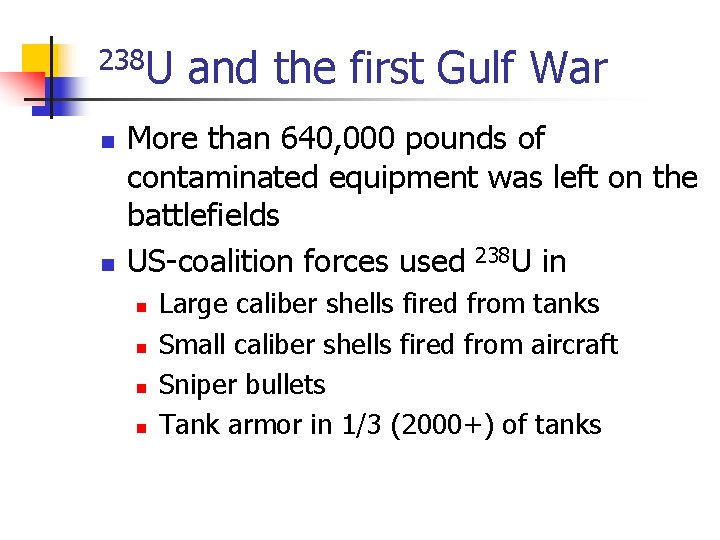 238 U n n and the first Gulf War More than 640, 000 pounds