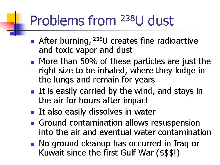 Problems from n n n 238 U dust After burning, 238 U creates fine