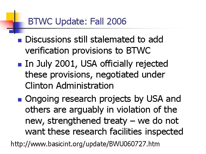 BTWC Update: Fall 2006 n n n Discussions still stalemated to add verification provisions