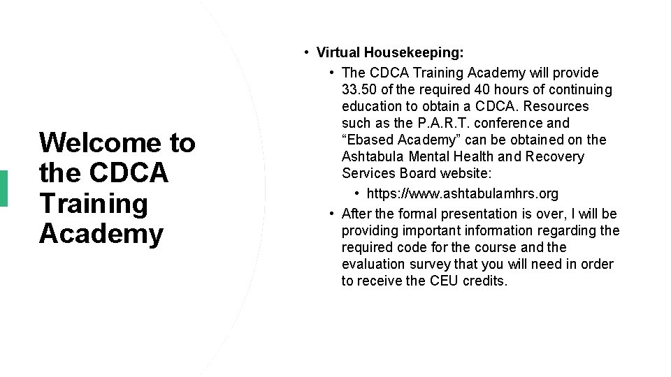 Welcome to the CDCA Training Academy • Virtual Housekeeping: • The CDCA Training Academy