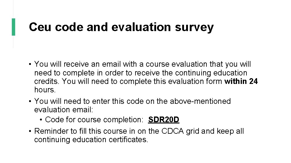 Ceu code and evaluation survey • You will receive an email with a course