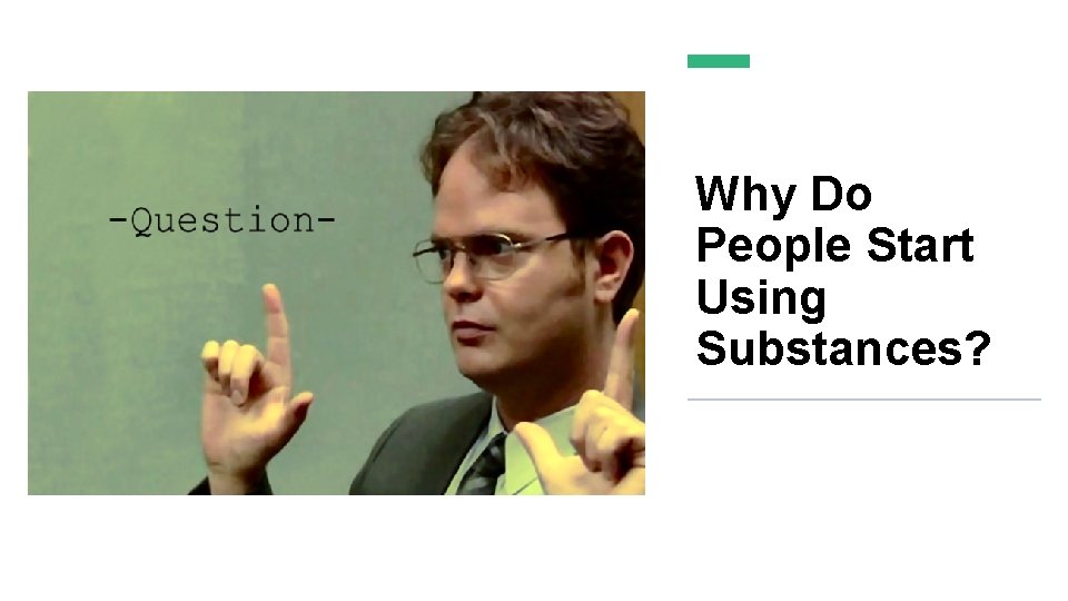 Why Do People Start Using Substances? 