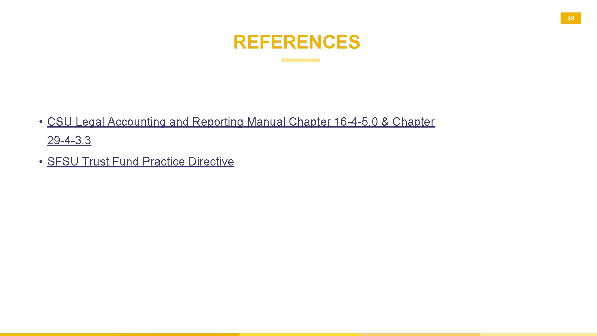 49 REFERENCES • CSU Legal Accounting and Reporting Manual Chapter 16 -4 -5. 0
