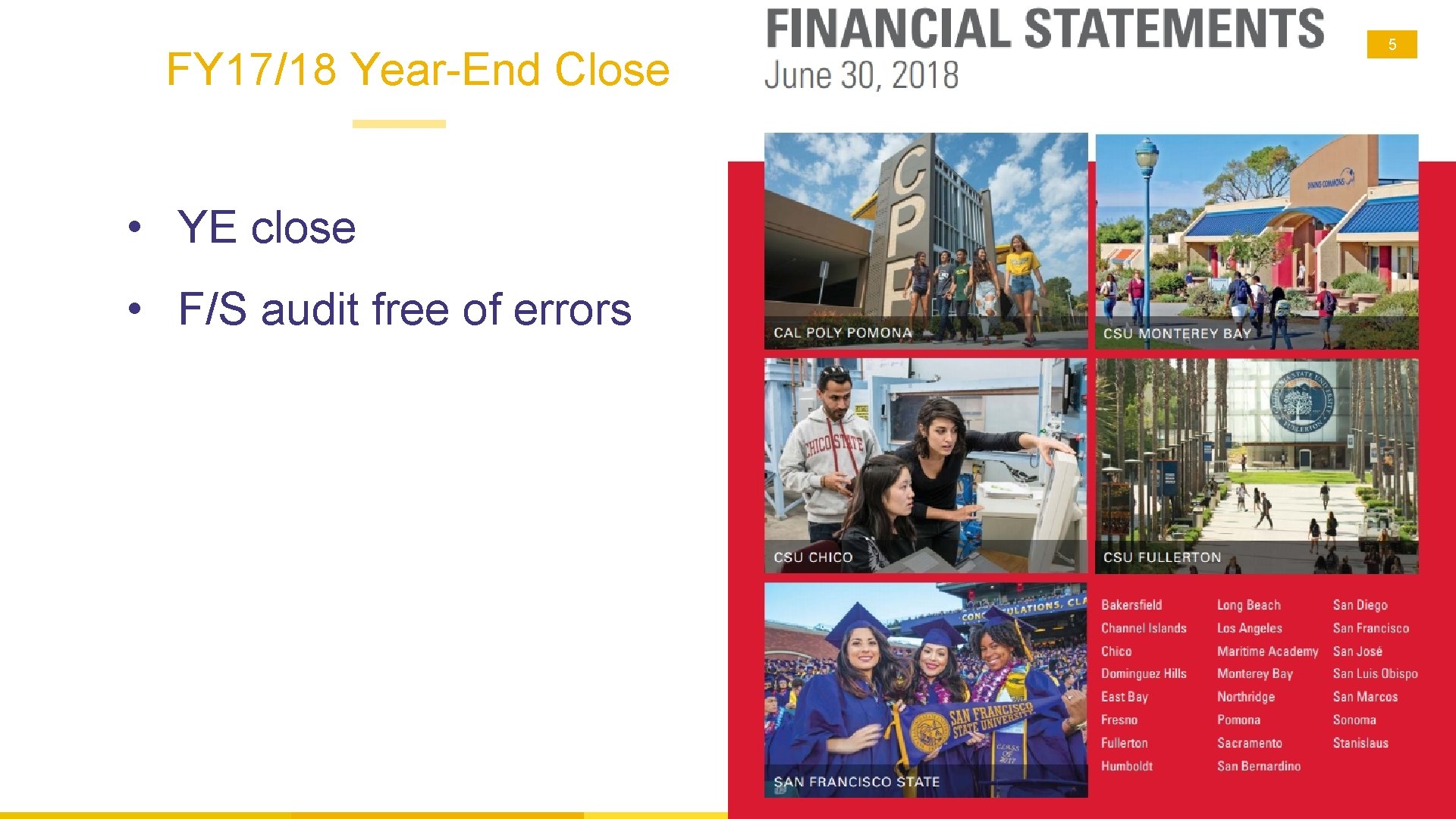 FY 17/18 Year-End Close • YE close • F/S audit free of errors 5