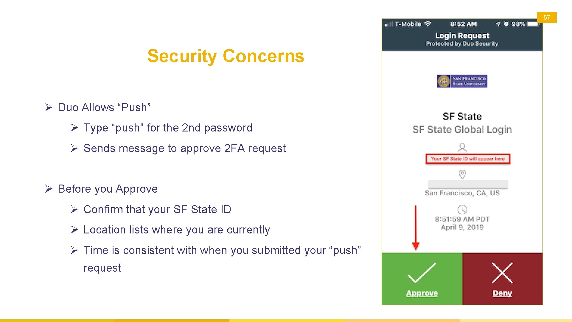 57 Security Concerns Ø Duo Allows “Push” Ø Type “push” for the 2 nd