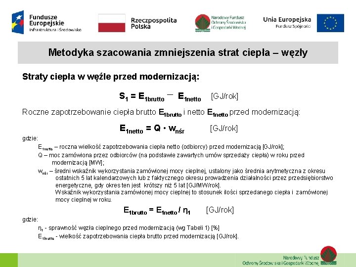 Metodyka szacowania zmniejszenia strat ciepła – węzły Straty ciepła w węźle przed modernizacją: S