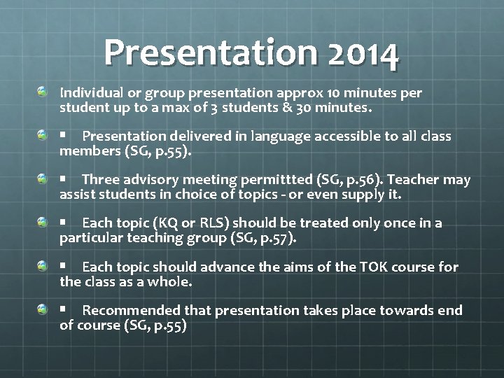 Presentation 2014 Individual or group presentation approx 10 minutes per student up to a