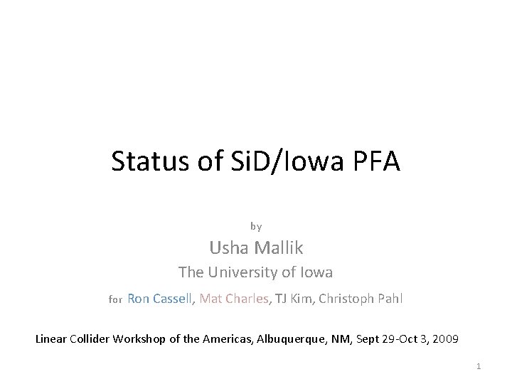 Status of Si. D/Iowa PFA by Usha Mallik The University of Iowa for Ron