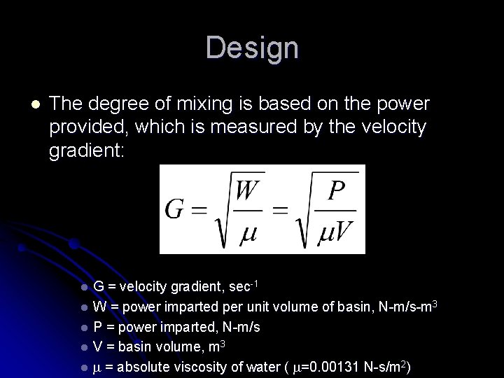 Design l The degree of mixing is based on the power provided, which is