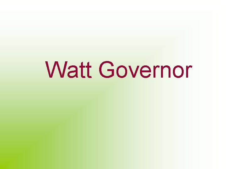 Watt Governor 