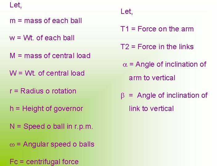 Let, m = mass of each ball T 1 = Force on the arm
