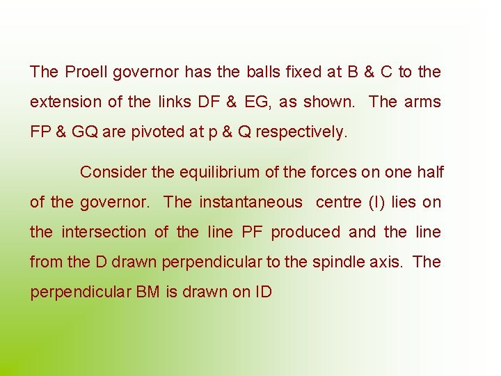 The Proell governor has the balls fixed at B & C to the extension