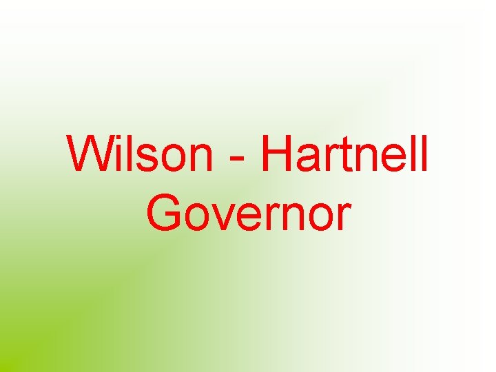 Wilson - Hartnell Governor 