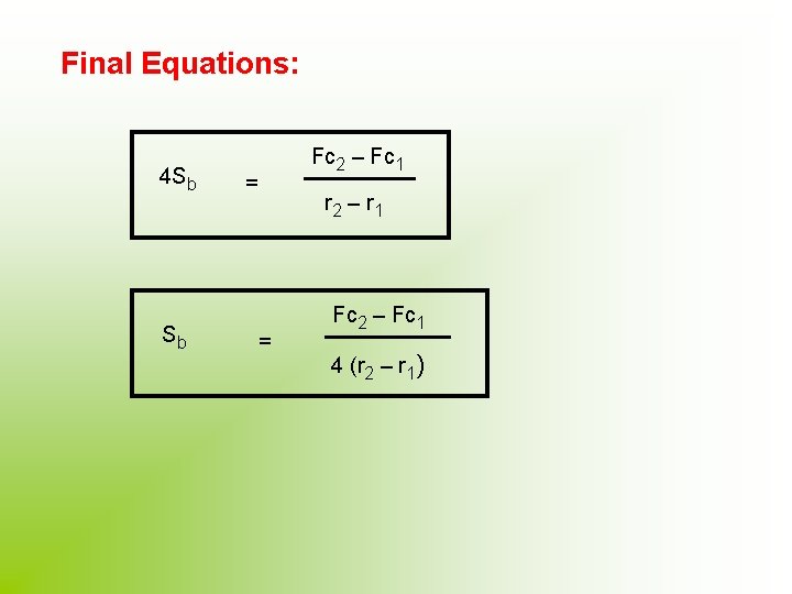 Final Equations: 4 Sb Sb Fc 2 – Fc 1 = r 2 –