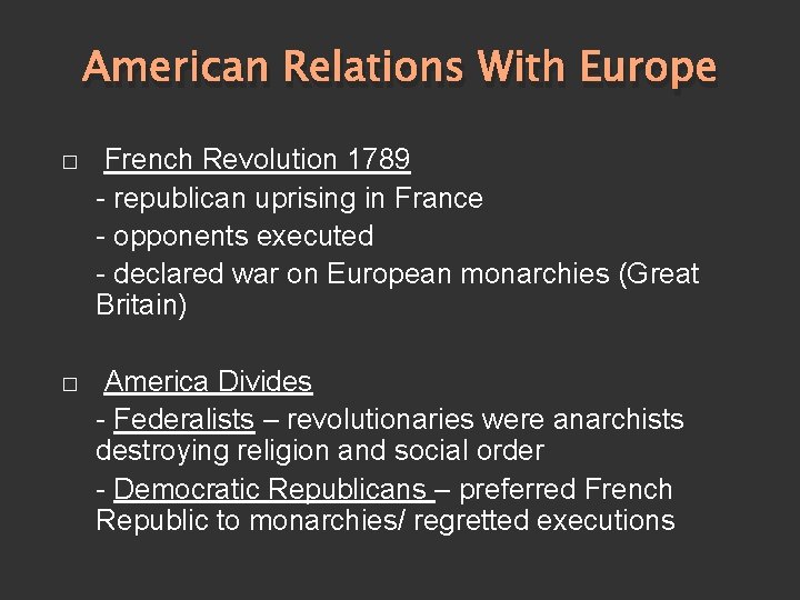 American Relations With Europe � French Revolution 1789 - republican uprising in France -