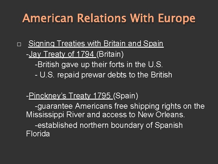 American Relations With Europe � Signing Treaties with Britain and Spain -Jay Treaty of