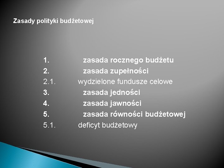 Zasady polityki budżetowej 1. 2. 2. 1. 3. 4. 5. 5. 1. zasada rocznego