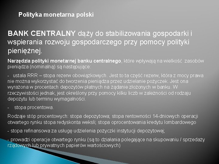 Polityka monetarna polski BANK CENTRALNY dąży do stabilizowania gospodarki i wspierania rozwoju gospodarczego przy