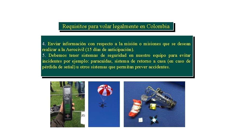 Requisitos para volar legalmente en Colombia 4. Enviar información con respecto a la misión