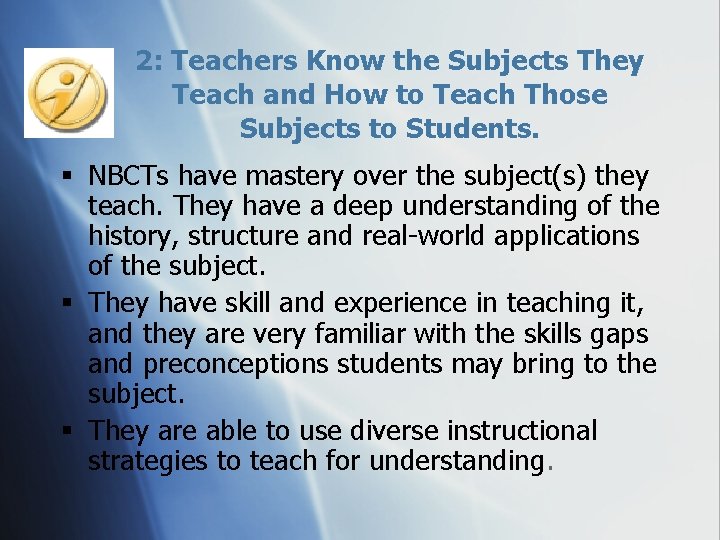 2: Teachers Know the Subjects They Teach and How to Teach Those Subjects to