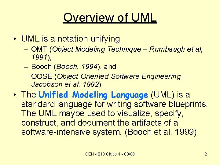 Overview of UML • UML is a notation unifying – OMT (Object Modeling Technique