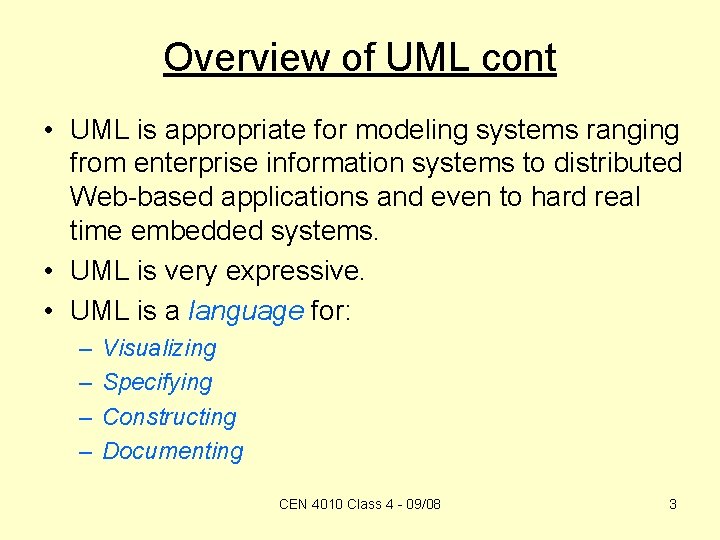 Overview of UML cont • UML is appropriate for modeling systems ranging from enterprise